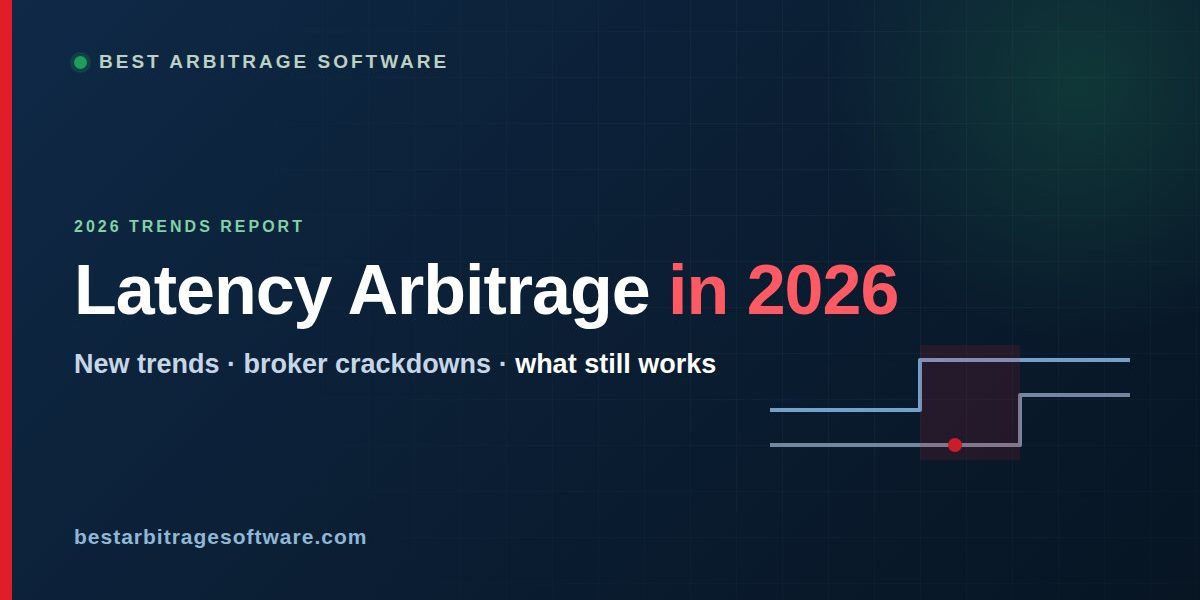 Latency Arbitrage in 2026: New Trends, Broker Crackdowns, and What Still Works